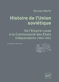 Couverture du livre Histoire de l'Union Soviétique. De l'empire russe à la communauté des Etats indépendants (1900 - Nicolas Werth