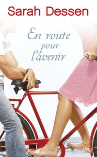 Sarah Dessen - En route pour l'avenir