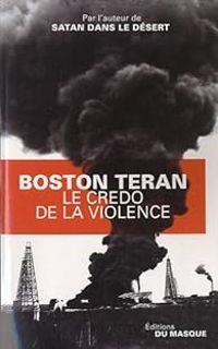 Couverture du livre Le credo de la violence - Boston Teran