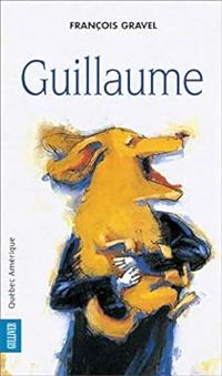 Couverture du livre Guillaume - Francois Gravel