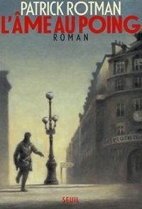 Couverture du livre L'âme au poing - Patrick Rotman