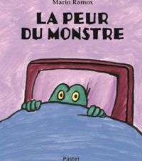 Couverture du livre La peur du monstre - Mario Ramos