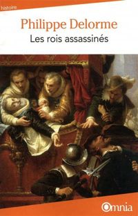 Couverture du livre Les rois assassinés - Philippe Delorme