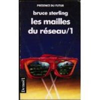 Bruce Sterling - Les mailles du réseau