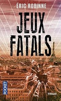 Eric Robinne - Jeux fatals