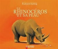 Rudyard Kipling - Comment le Rhinocéros se fit la Peau