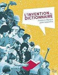 Frederic Marais - Jean Lecointre - L'invention du dictionnaire