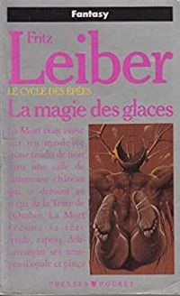 F. Leiber - La Magie des glaces