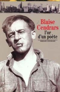 Miriam Cendrars - Blaise Cendrars - L'or d'un poète