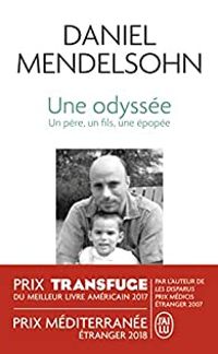 Daniel Adam Mendelsohn - Daniel Mendelsohn - Une Odyssée : Un père, un fils, une épopée