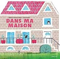 Couverture du livre Dans ma maison - Stephanie Demasse Pottier