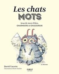 Couverture du livre Les chats mots - Daniel Lacotte - Pierre Fouillet