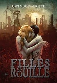 Gwendolyn Kiste - Filles de rouille