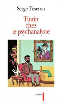 Serge Tisseron - Tintin chez le psychanalyste