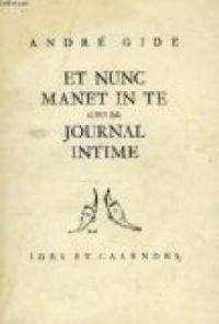 Andre Gide - Et Nunc Manet In Te - Journal Intime