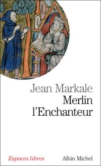 Couverture du livre Merlin l'Enchanteur ou l'Eternelle quête magique - Jean Markale