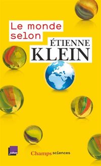 Étienne Klein - Le monde selon Étienne Klein