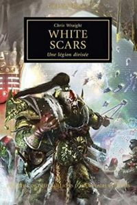 Couverture du livre White Scars : Une légion divisée - Chris Wraight