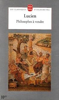 Lucien De Samosate - Philosophes à vendre