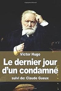 Couverture du livre Le dernier jour d'un condamné -  Claude Gueux - Victor Hugo