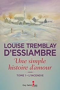 Couverture du livre L'incendie - Louise Tremblay Dessiambre