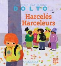 Catherine Dolto Tolitch - Colline Faure Poiree - Harcelés Harceleurs