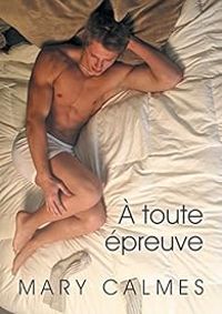 Couverture du livre À toute épreuve - Mary Calmes