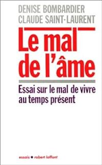 Denise Bombardier - Claude Saint Laurent - Le mal de l'âme 