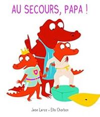 Couverture du livre Au secours, papa ! - Jean Leroy