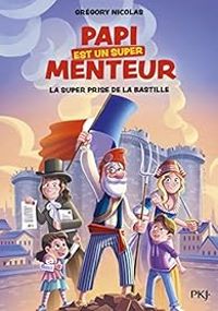 Couverture du livre La super prise de la Bastille - Gregory Nicolas