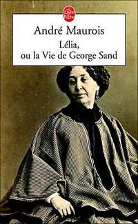 Couverture du livre Lélia ou la Vie de George Sand - Andre Maurois