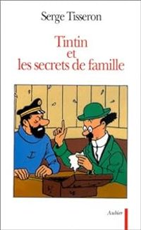 Serge Tisseron - Tintin et les secrets de famille