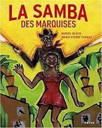 Couverture du livre La Samba des marquises - Muriel Bloch - Marie Pierre Farkas