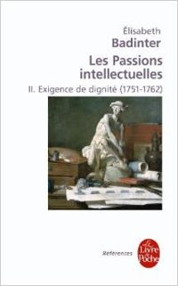 Lisabeth Badinter - Exigence de dignité (1751-1792)