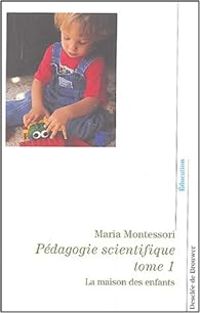 Couverture du livre La maison des enfants - Maria Montessori