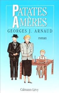 Georges Jean Arnaud - Patates amères