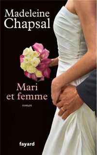 Couverture du livre Mari et femme - Madeleine Chapsal