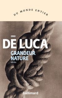 Erri De Luca - Grandeur nature