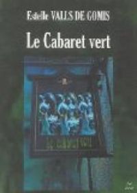 Estelle Valls De Gomis - Le Cabaret vert 