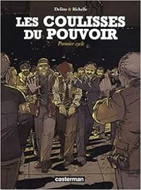 Couverture du livre Les coulisses du pouvoir - Intégrale - Philippe Richelle - Jean Yves Delitte