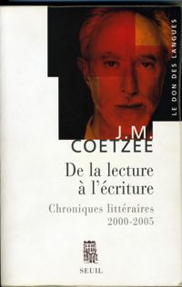 J M Coetzee - De la lecture à l'écriture