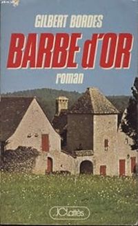 Couverture du livre Barbe d'or - Gilbert Bordes