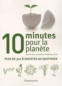 Couverture du livre 10 minutes pour la planète  - Anne Tardy