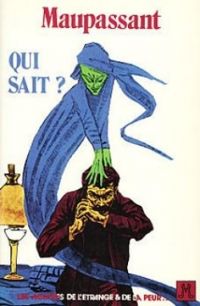 Couverture du livre Qui sait ? Et autres histoires étranges - Guy De Maupassant