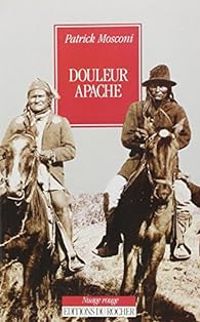 Patrick Mosconi - Douleur apache