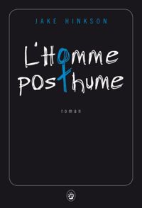 Jake Hinkson - L'homme posthume