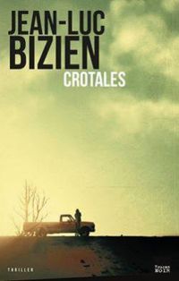 Couverture du livre Crotales - Jean Luc Bizien