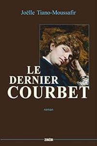 Couverture du livre Le dernier Courbet - Jolle Tiano Moussafir