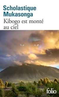 Scholastique Mukasonga - Kibogo est monté au ciel