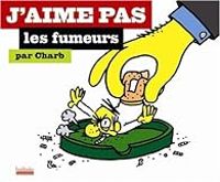 Couverture du livre J'aime pas les fumeurs - Charb 